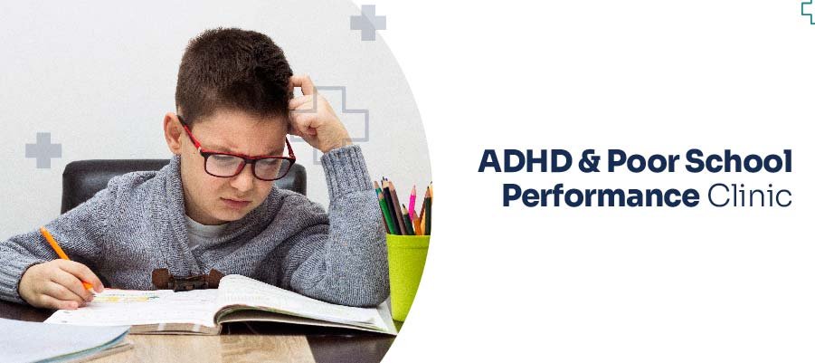 ADHD & Poor-school Performance Clinic 